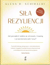 Siła RezyliencjiR.Glenn Schiraldi Siła RezyliencjiR.Glenn Schiraldi