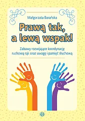 Prawą tak a lewą wspak!Małgorzata Barańska