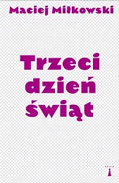 Trzeci dzień świątMaciej Miłkowski Trzeci dzień świątMaciej Miłkowski