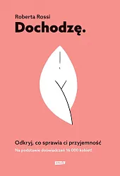 Dochodzę Odkryj, co sprawia Ci przyjemnośćRoberta Rossi