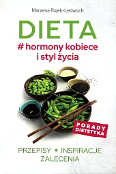 Dieta # hormony kobiece i styl,Marzena Rojek-Ledwoch