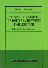 Trening umiejętności dla dzieci z zachowaniami,Michael Bloomquist Trening umiejętności dla dzieci z zachowaniami,Michael Bloomquist
