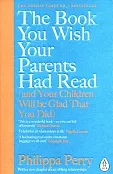 The Book You Wish Your Parents had Read The Book You Wish Your Parents had Read