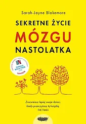Sekretne życie mózgu nastolatkaSarah-Jayne Blakemore