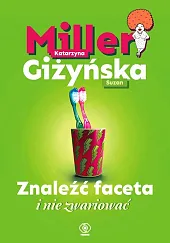 Znaleźć faceta i nie zwariowaćKatarzyna Miller