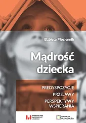 Mądrość dzieckaElżbieta Płóciennik