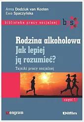 Rodzina alkoholowa Jak lepiej ją rozumieć? Rodzina alkoholowa Jak lepiej ją rozumieć?