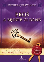 Proś a będzie Ci daneEsther Hicks