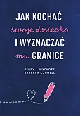 Jak kochać swoje dziecko i wyznaczać mu granice