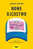 Nowe ojcostwo Jak być feministycznym tatą