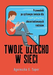 Twoje dziecko w sieciE.Agnieszka Taper