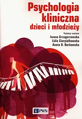 Psychologia kliniczna dzieci i młodzieżyIwona Grzegorzewska