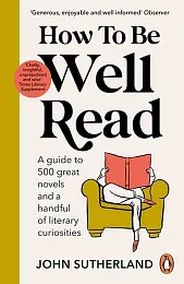 How to be Well ReadJohn Sutherland