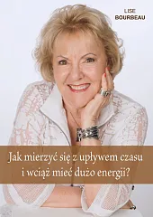 Jak mierzyć się z upływem czasu,Lise Bourbeau
