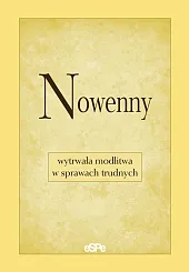 Nowenny wytrwała modlitwa w sprawach trudnych Nowenny wytrwała modlitwa w sprawach trudnych