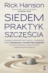 Siedem praktyk szczęściaRick Hanson