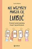 Nie wszyscy muszą cię lubić