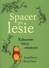 Spacer po lesie Kubusiowe lekcje uważnościJoseph Parent