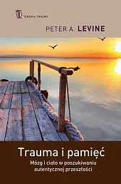 Trauma i pamięćPeter Levine