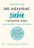 Jak odzyskać siebie i utracone więzi