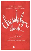 Chciałabym chciała...