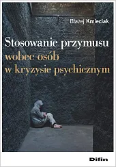 Stosowanie przymusu wobec osób w kryzysie,Błażej Kmieciak