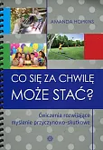 Co się za chwilę może stać?