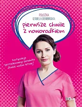 Pierwsze chwile z noworodkiemIzabela Dembinska Pierwsze chwile z noworodkiemIzabela Dembinska