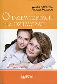 O dziewczętach dla dziewcząt O dziewczętach dla dziewcząt