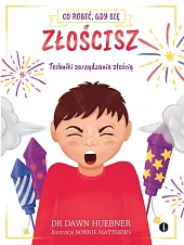 Co robić, gdy się złościszDawn Huebner Co robić, gdy się złościszDawn Huebner