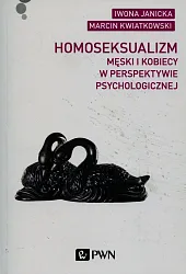 Homoseksualizm męski i kobiecy w perspektywie,Iwona Janicka