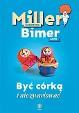 Być córką i nie zwariować Być córką i nie zwariować