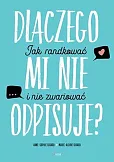 Dlaczego mi nie odpisuje?
