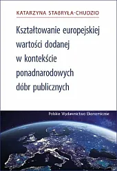 Kształtowanie Europejskiej Wartości Dodanej za pomocą,Katarzyna Stabryła-Chudzio