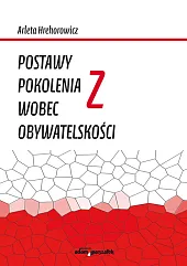 Postawy pokolenia Z wobec obywatelskościArleta Hrehorowicz