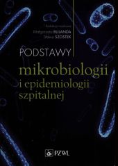 Podstawy mikrobiologii i epidemiologii szpitalnej Podstawy mikrobiologii i epidemiologii szpitalnej
