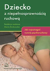 Dziecko z niepełnosprawnością ruchowąMaria Borkowska
