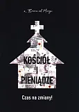 Kościół i pieniądze Czas na zmiany Kościół i pieniądze Czas na zmiany