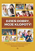 Dzień dobry, moje kłopoty! Dzień dobry, moje kłopoty!