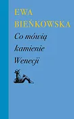 Co mówią kamienie Wenecji Co mówią kamienie Wenecji