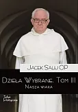 Dzieła wybrane 3 Nasza wiara Dzieła wybrane 3 Nasza wiara