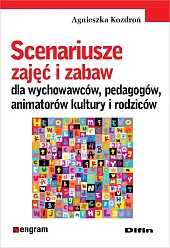 Scenariusze zajęć i zabawAgnieszka Kozdroń