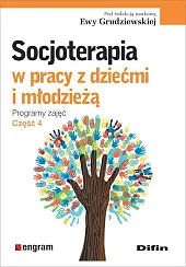 Socjoterapia w pracy z dziećmi i,Ewa Grudziewska Socjoterapia w pracy z dziećmi i,Ewa Grudziewska