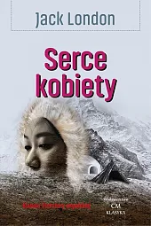 Serce kobietyJack London Serce kobietyJack London
