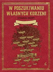 W poszukiwaniu własnych korzeni W poszukiwaniu własnych korzeni