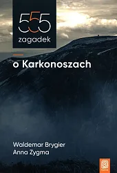 555 zagadek o KarkonoszachWaldemar Brygier