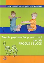 Terapia psychomotoryczna dzieci metodą PROCUS i,Zofia Kułakowska Terapia psychomotoryczna dzieci metodą PROCUS i,Zofia Kułakowska