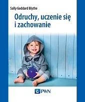 Odruchy, uczenie się i zachowanieSally Goddard-Blythe