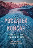 Początek końca? Rozmowy o lodzie i zmianie klimatu