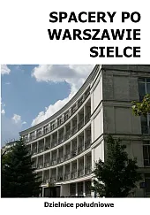Spacery po Warszawie SielceMichał Szymański Spacery po Warszawie SielceMichał Szymański